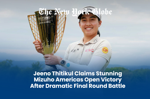  Jeeno Thitikul Claims Stunning Mizuho Americas Open Victory After Dramatic Final Round Battle