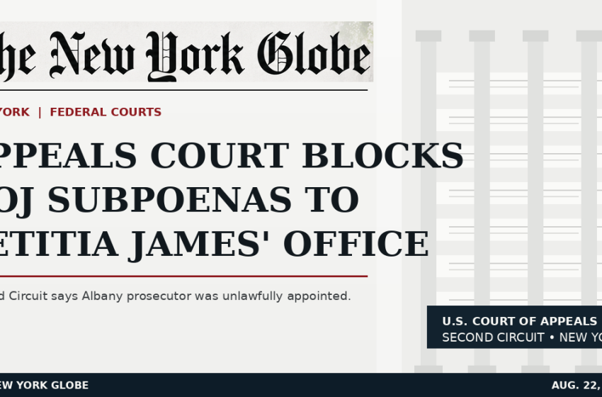  Appeals Court Blocks DOJ Subpoenas to Letitia James’ Office